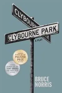 Clybourne Park : [a play]
